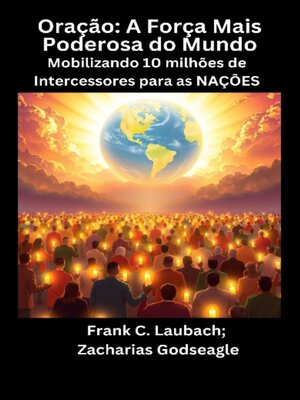 cover image of Oração--A Força Mais Poderosa do Mundo--Mobilizando 10 milhões de Intercessores para as NAÇÕES